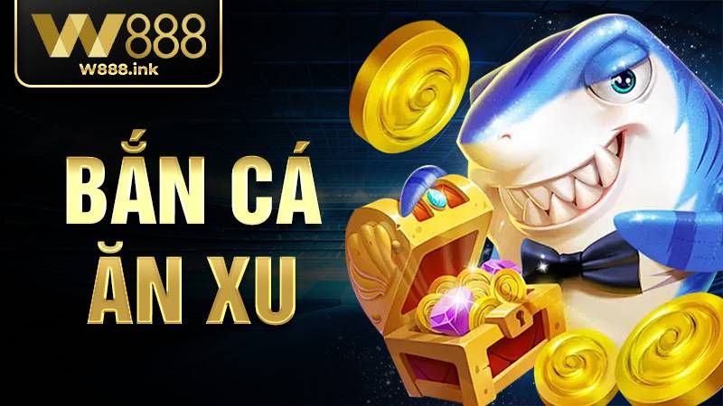 Bắn cá ăn xu W88: Trải nghiệm đại dương rinh về phần thưởng 17 Bắn cá ăn xu W88