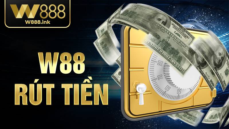 W88 Rút tiền: Những bước thực hiện đơn giản, nhanh chóng 1 W88 rút tiền