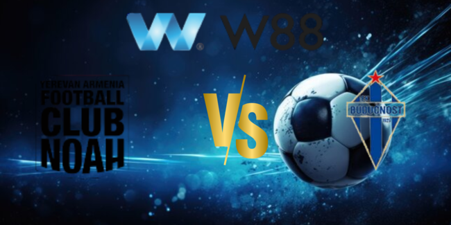 Soi tỷ lệ FC Noah vs Buducnost Podgorica, 23h00 ngày 08/07 1 nhan dinh fc noah vs fk buducnost podgorica 5